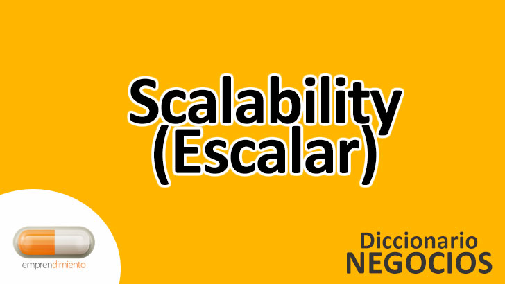 Scalability (Escalar): La Clave del Crecimiento Sostenible en Negocios