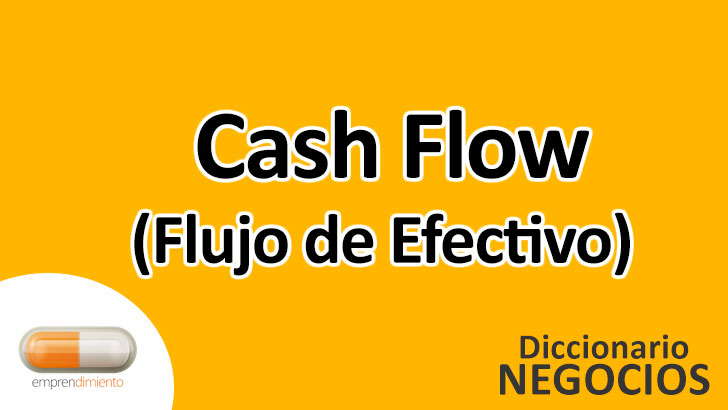 Cash Flow (Flujo de Efectivo): El Indicador Vital del Éxito Empresarial