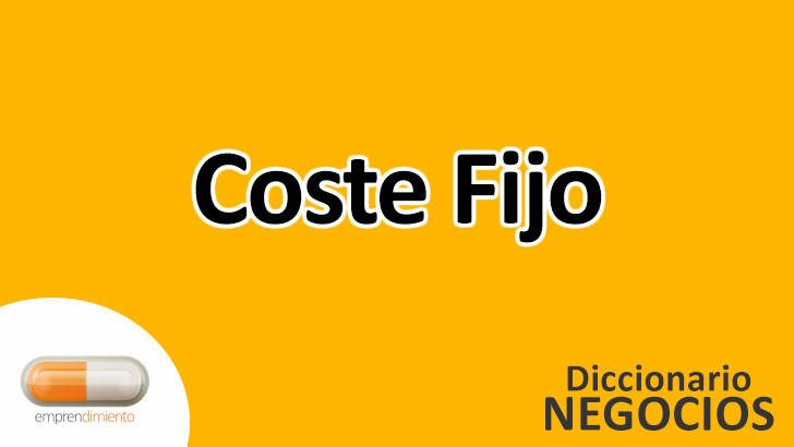 Coste Fijo en el Mundo Empresarial