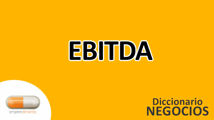 EBITDA: La Métrica Financiera que Todo Empresario Debe Conocer