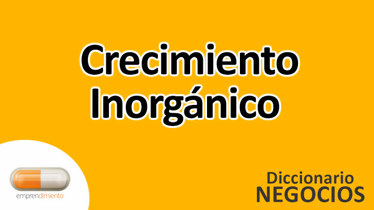 Crecimiento Inorgánico en el Mundo de los Negocios
