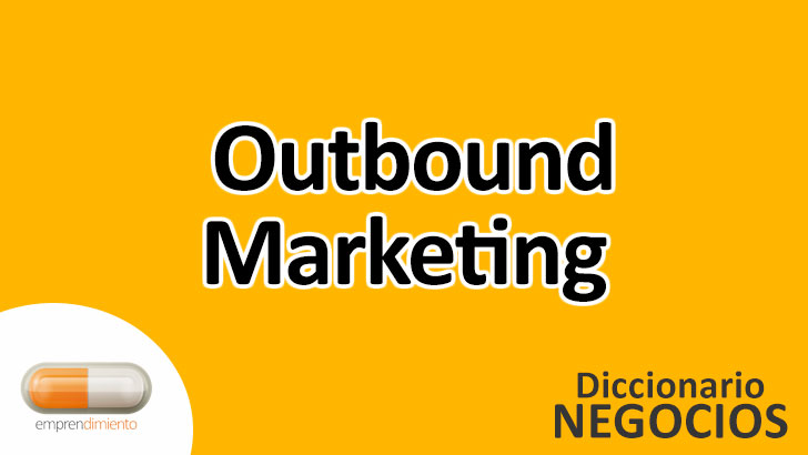 Outbound Marketing: La Estrategia Clásica que Aún Resuena en el Mundo de los Negocios