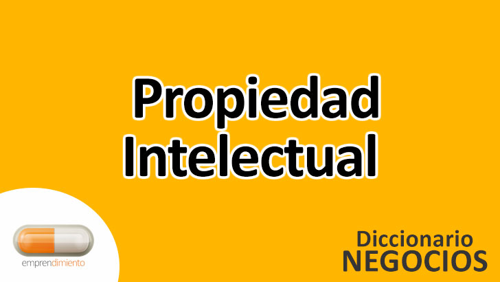 Propiedad Intelectual en el Mundo de los Negocios
