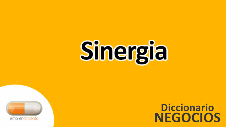 Sinergia en el Mundo de los Negocios: Definición, Ejemplos, Aplicaciones y Utilidad
