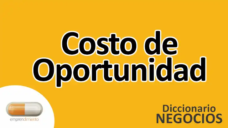 Costo de Oportunidad: Definición, Aplicaciones y Consideraciones